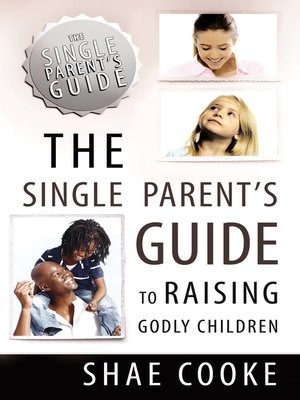 cover image of The Single Parent's Guide to Raising Godly Children